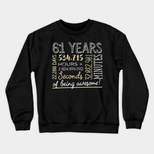 61st Birthday Gifts - 61 Years of being Awesome in Hours & Seconds Crewneck Sweatshirt